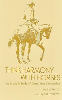 Ray Hunt: Think Harmony With Horses (1978)